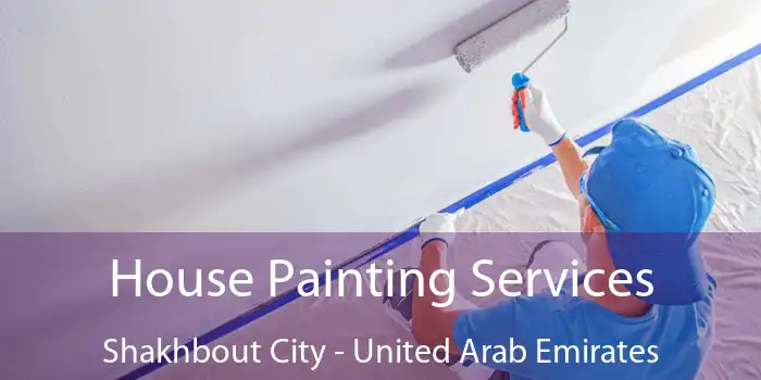 House Painting Services Shakhbout City - United Arab Emirates