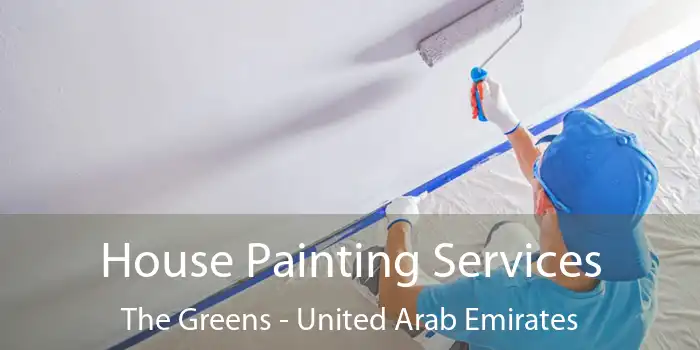 House Painting Services The Greens - United Arab Emirates