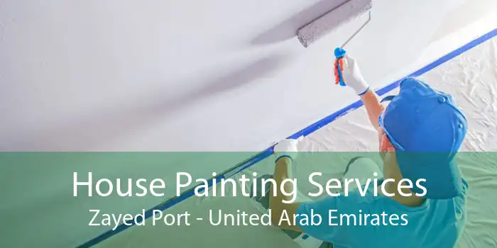 House Painting Services Zayed Port - United Arab Emirates