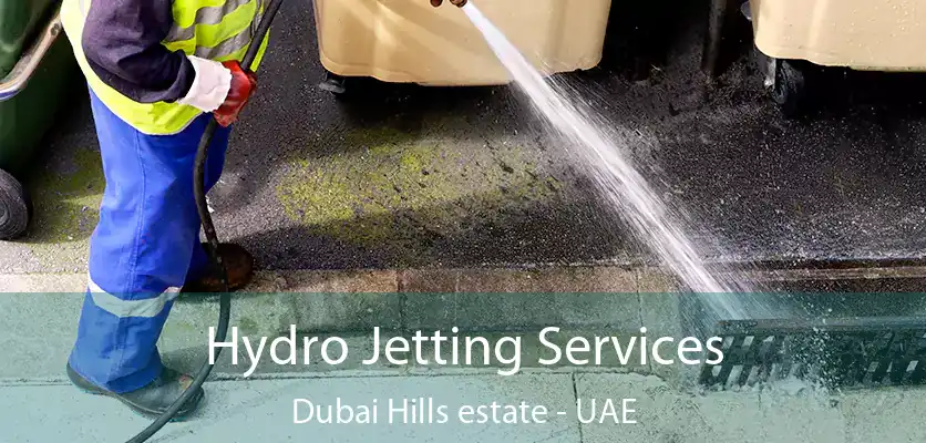  Hydro Jetting Services Dubai Hills estate - UAE