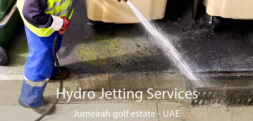  Hydro Jetting Services Jumeirah golf estate - UAE