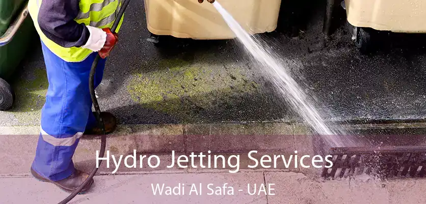  Hydro Jetting Services Wadi Al Safa - UAE