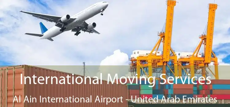 International Moving Services Al Ain International Airport - United Arab Emirates