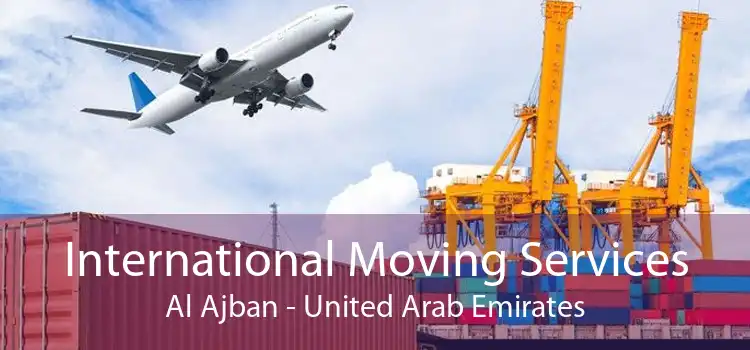 International Moving Services Al Ajban - United Arab Emirates