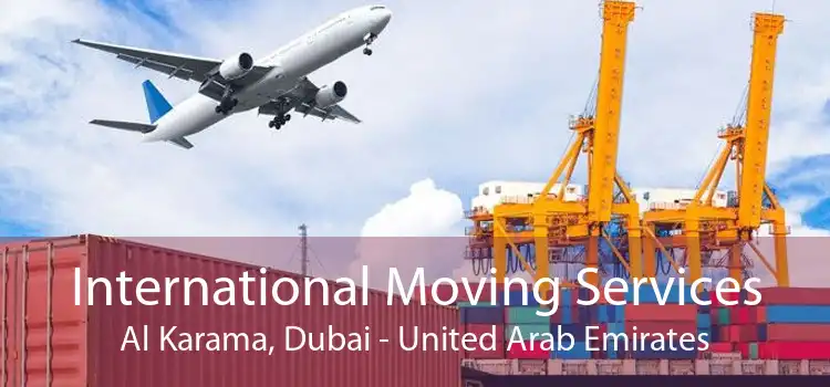 International Moving Services Al Karama, Dubai - United Arab Emirates