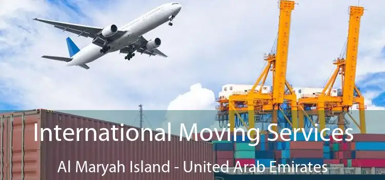 International Moving Services Al Maryah Island - United Arab Emirates