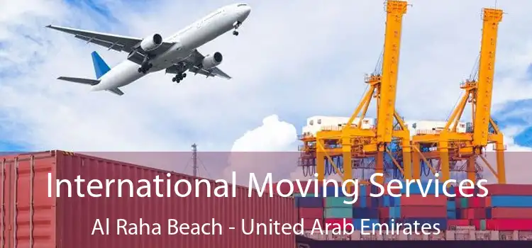 International Moving Services Al Raha Beach - United Arab Emirates