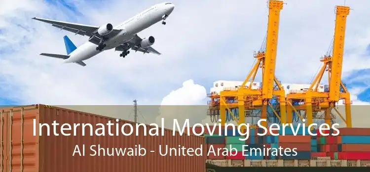 International Moving Services Al Shuwaib - United Arab Emirates