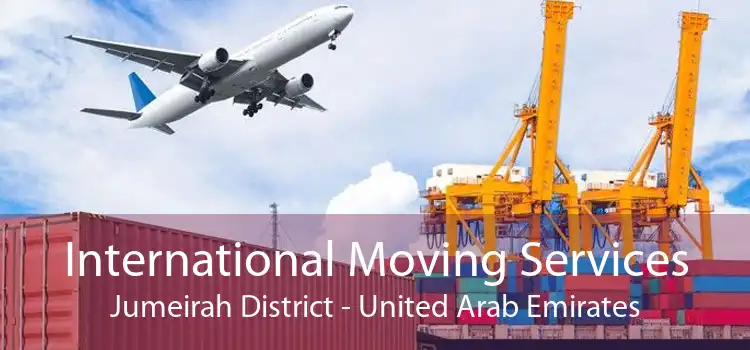 International Moving Services Jumeirah District - United Arab Emirates