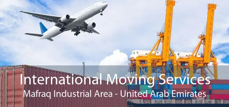 International Moving Services Mafraq Industrial Area - United Arab Emirates
