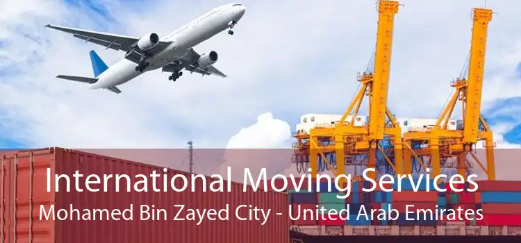 International Moving Services Mohamed Bin Zayed City - United Arab Emirates