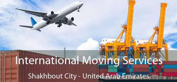 International Moving Services Shakhbout City - United Arab Emirates