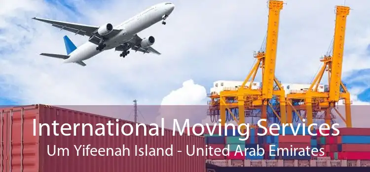 International Moving Services Um Yifeenah Island - United Arab Emirates