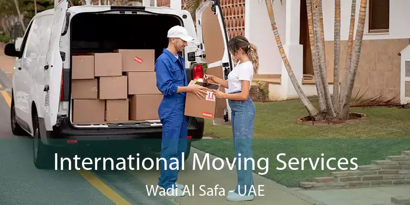  International Moving Services Wadi Al Safa - UAE