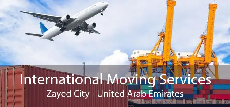 International Moving Services Zayed City - United Arab Emirates