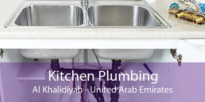 Kitchen Plumbing Al Khalidiyah - United Arab Emirates