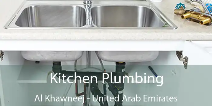 Kitchen Plumbing Al Khawneej - United Arab Emirates