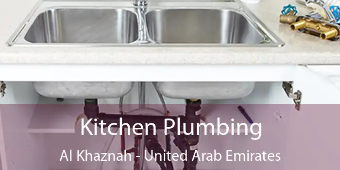 Kitchen Plumbing Al Khaznah - United Arab Emirates