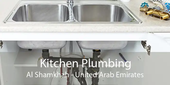 Kitchen Plumbing Al Shamkhah - United Arab Emirates