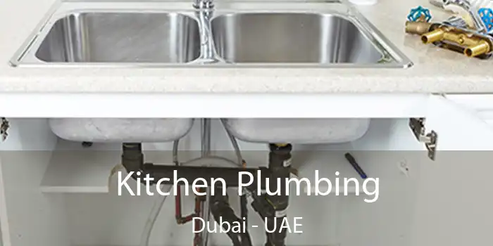  Kitchen Plumbing Dubai - UAE