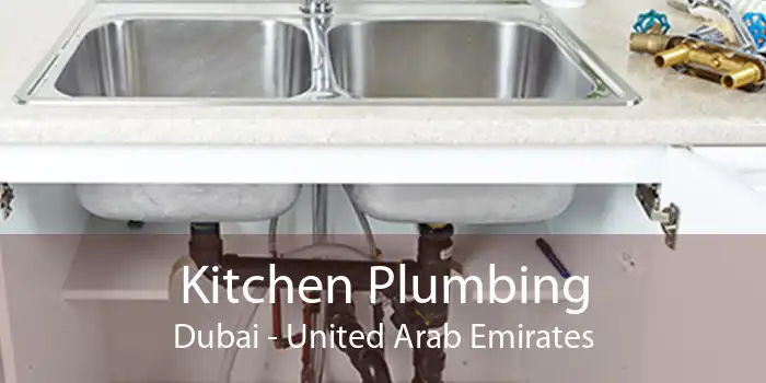 Kitchen Plumbing Dubai - United Arab Emirates