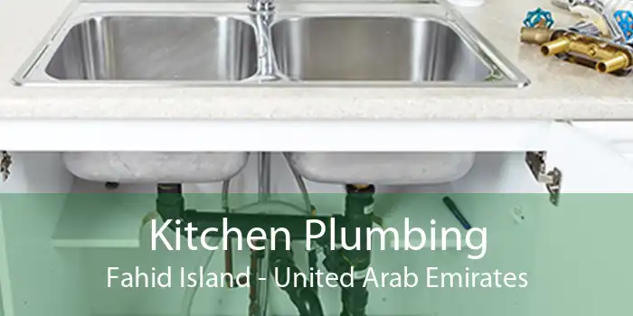 Kitchen Plumbing Fahid Island - United Arab Emirates