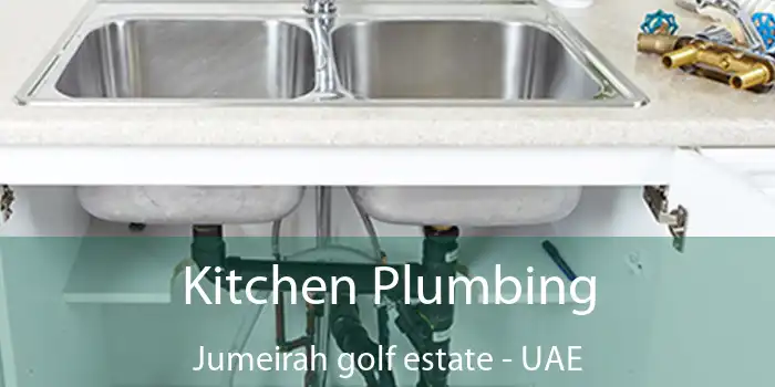  Kitchen Plumbing Jumeirah Golf Estate - UAE