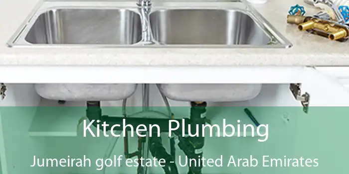 Kitchen Plumbing Jumeirah golf estate - United Arab Emirates