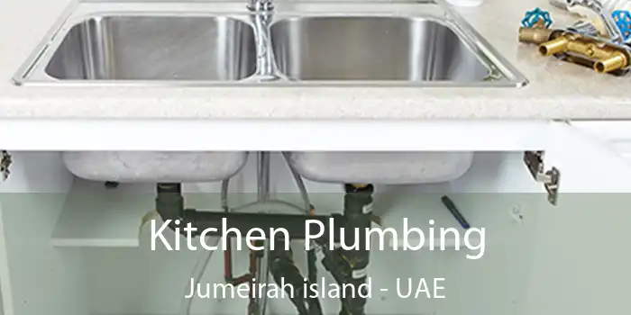 Kitchen Plumbing Jumeirah Island - UAE