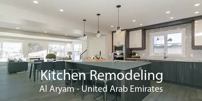 Kitchen Remodeling Al Aryam - United Arab Emirates