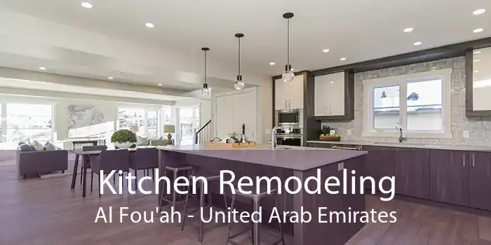 Kitchen Remodeling Al Fou'ah - United Arab Emirates