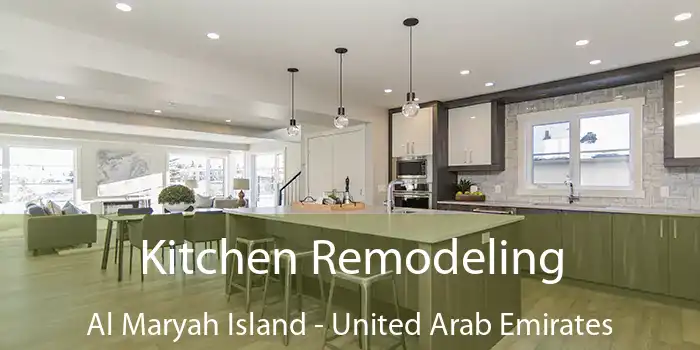 Kitchen Remodeling Al Maryah Island - United Arab Emirates