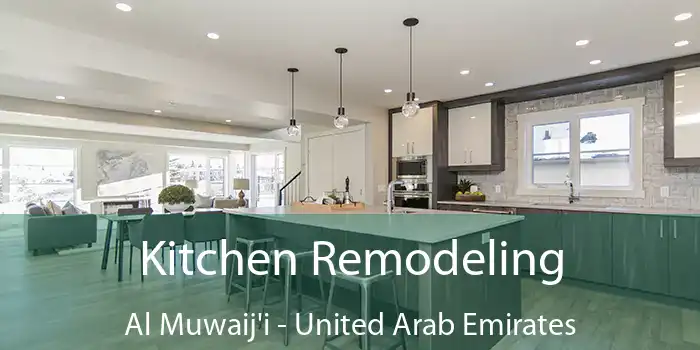 Kitchen Remodeling Al Muwaij'i - United Arab Emirates