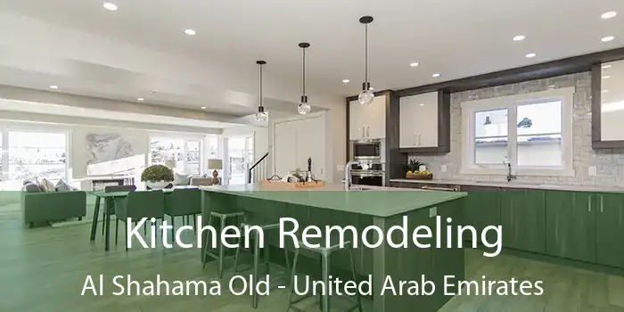 Kitchen Remodeling Al Shahama Old - United Arab Emirates