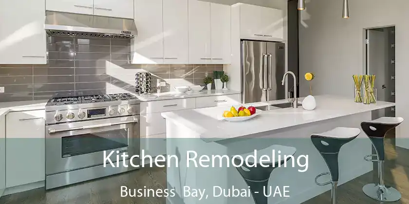  Kitchen Remodeling Business Bay, Dubai - UAE