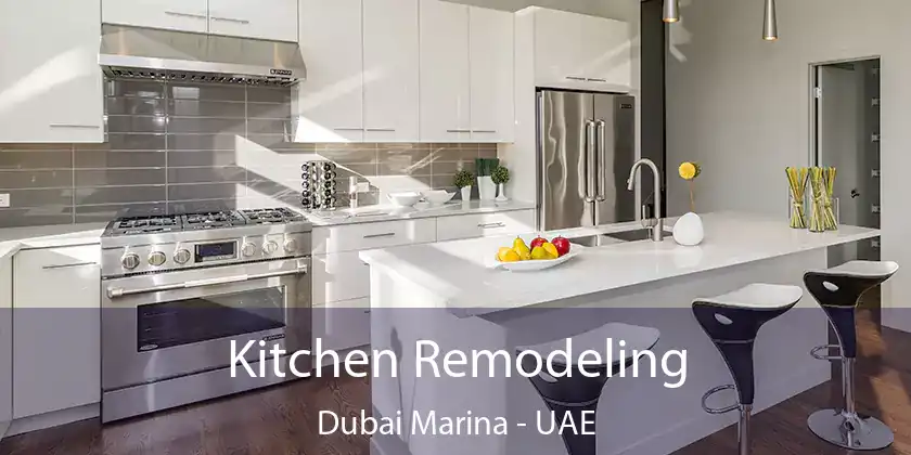  Kitchen Remodeling Dubai Marina - UAE