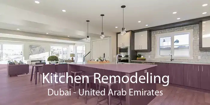Kitchen Remodeling Dubai - United Arab Emirates