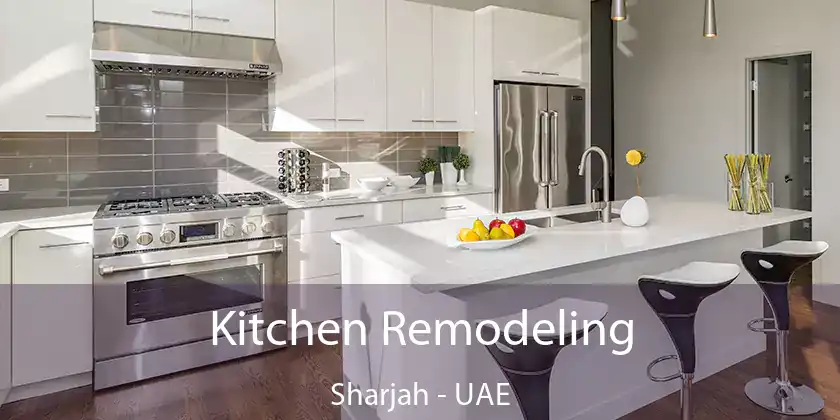  Kitchen Remodeling Sharjah - UAE