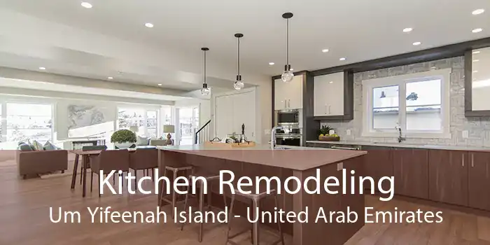 Kitchen Remodeling Um Yifeenah Island - United Arab Emirates