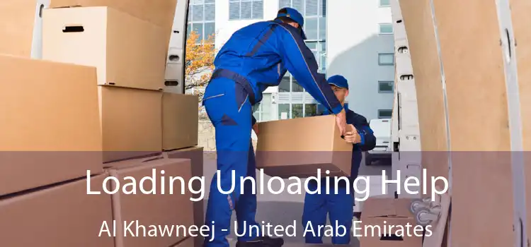 Loading Unloading Help Al Khawneej - United Arab Emirates