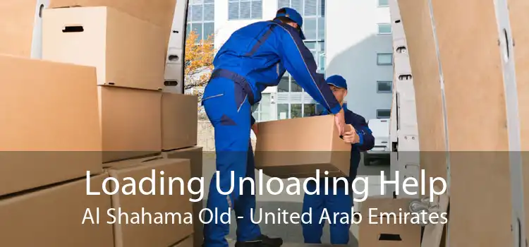 Loading Unloading Help Al Shahama Old - United Arab Emirates