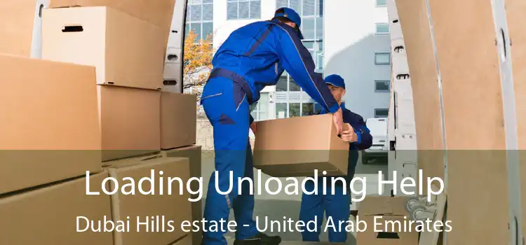 Loading Unloading Help Dubai Hills estate - United Arab Emirates