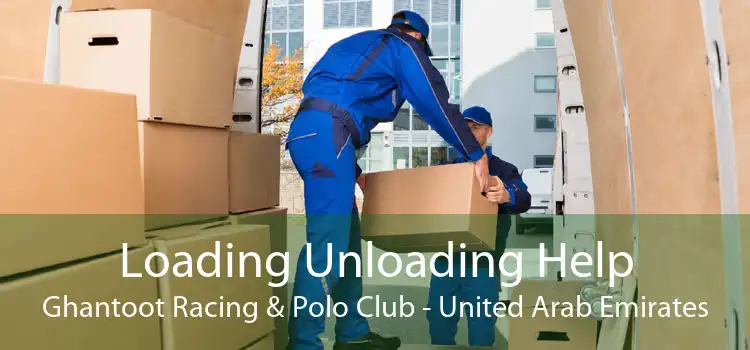 Loading Unloading Help Ghantoot Racing & Polo Club - United Arab Emirates