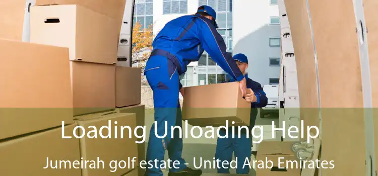 Loading Unloading Help Jumeirah golf estate - United Arab Emirates