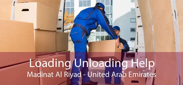Loading Unloading Help Madinat Al Riyad - United Arab Emirates
