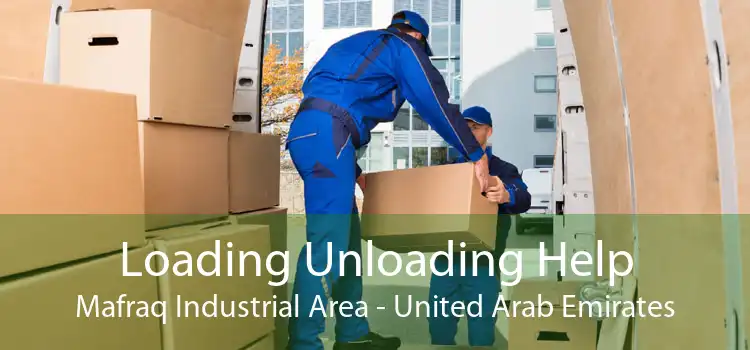 Loading Unloading Help Mafraq Industrial Area - United Arab Emirates