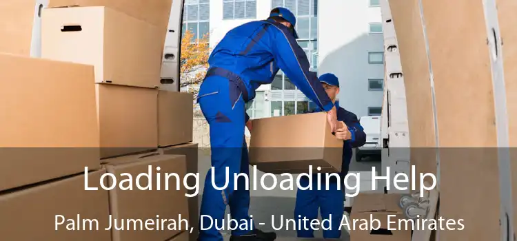 Loading Unloading Help Palm Jumeirah, Dubai - United Arab Emirates