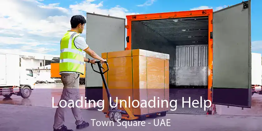  Loading Unloading Help Town Square - UAE
