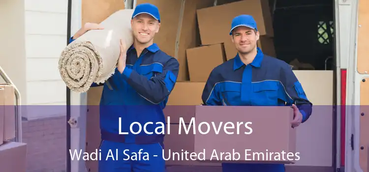 Local Movers Wadi Al Safa - United Arab Emirates