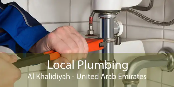 Local Plumbing Al Khalidiyah - United Arab Emirates